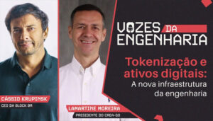 Videocast Vozes da Engenharia com Lamartine Moreira e Cássio Krupinsk